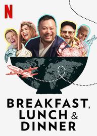 Ba bữa trong ngày - Breakfast, Lunch & Dinner (2019)