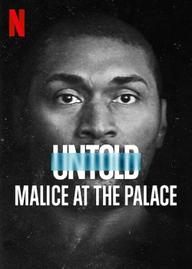 Bí mật giới thể thao: Ẩu đả NBA tại Palace - Untold: Malice at the Palace (2021)