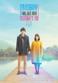 Ngày Mai, Anh Sẽ Hẹn Hò Với Em Của Ngày Hôm Qua - Tomorrow I Will Date With Yesterday's You (2016)